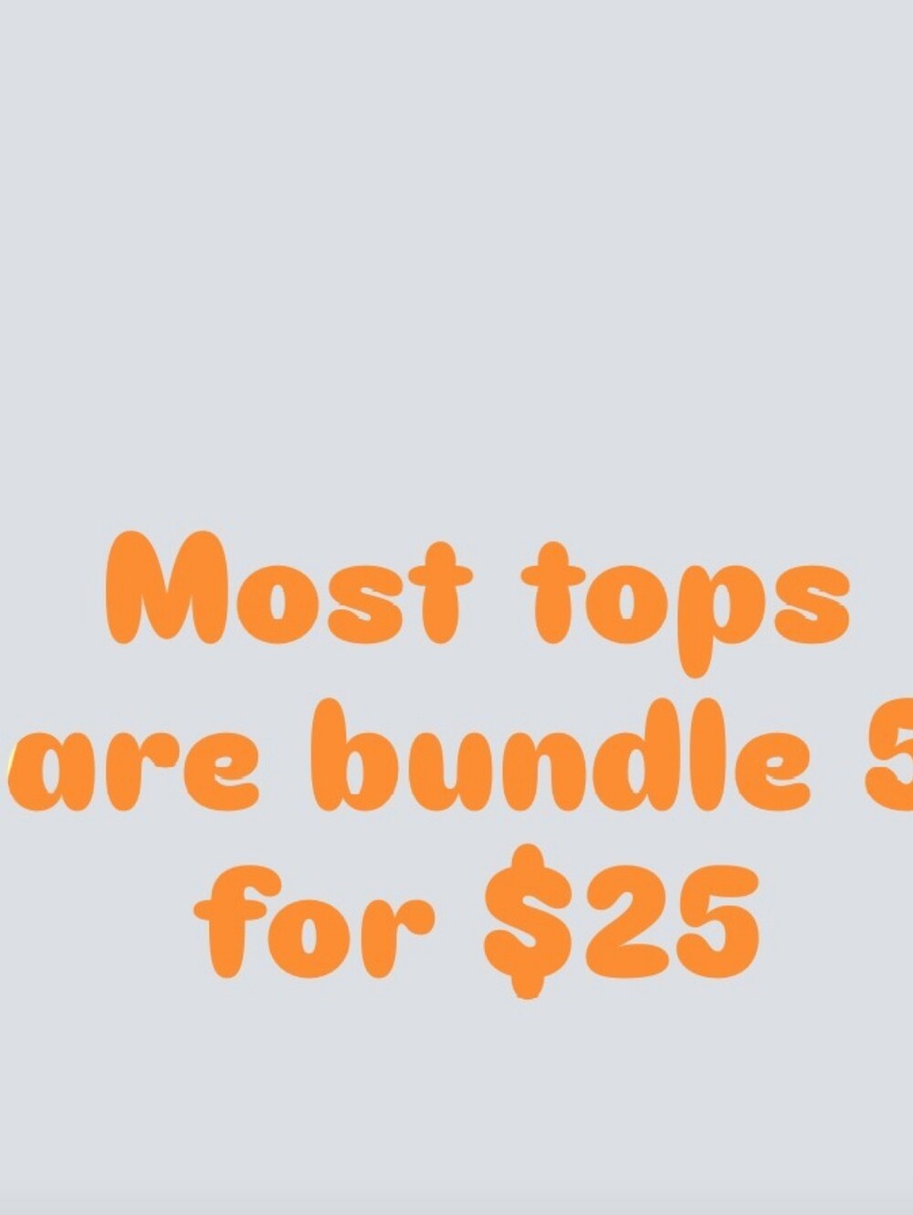 Bundle 5 Tops For $25